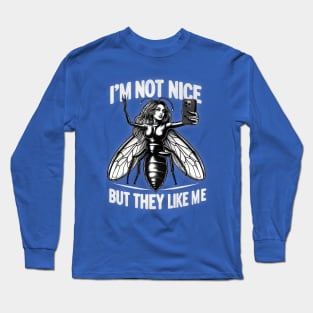 I'M NOT NICE BUT THEY LIKE ME Long Sleeve T-Shirt